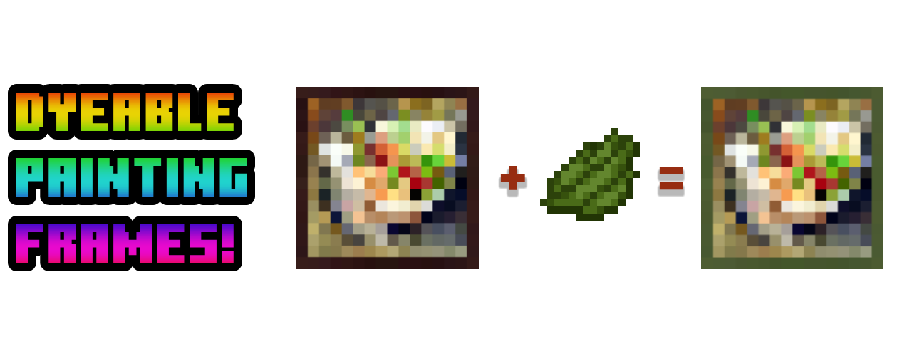 Dyeable Painting Frames: Minecraft painting + a dye = the painting with a green frame