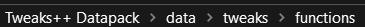 Tweaks++ Datapack -> data -> tweaks > functions -> tick.mcfunction