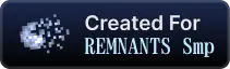 Created for Remnants SMP