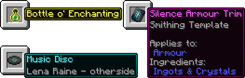 Bottle o' Enchanting (uncommon), Music Disc (rare), Silence Armour Trim (epic)