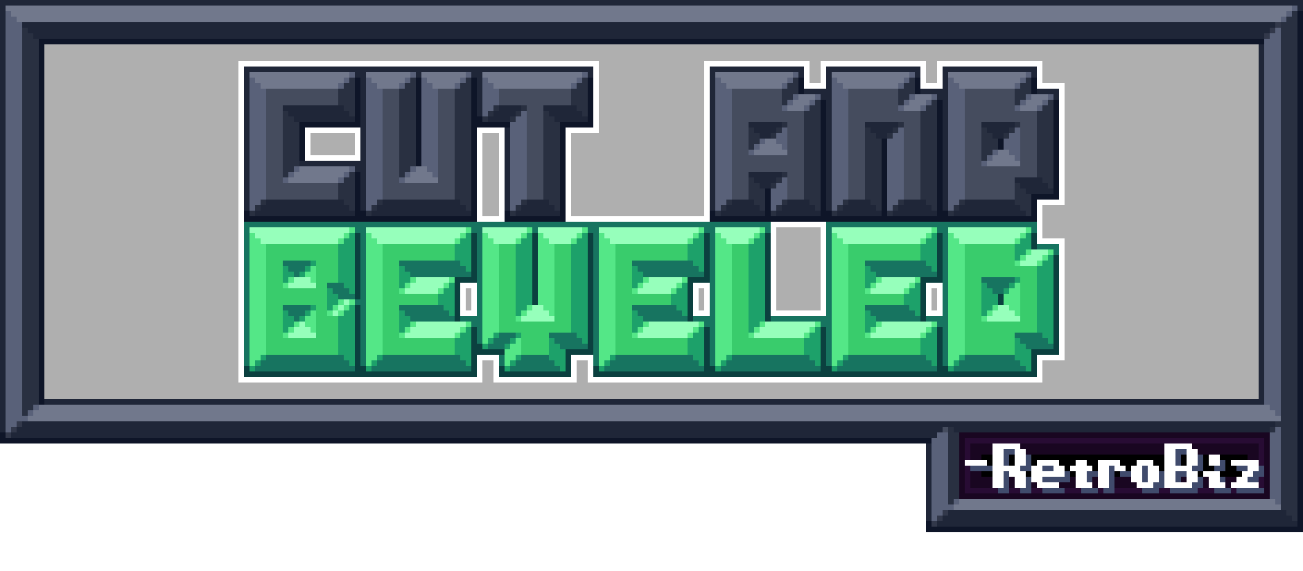 Title Card displaying the text, Cut and Beveled, and giving credit to RetroBiz.