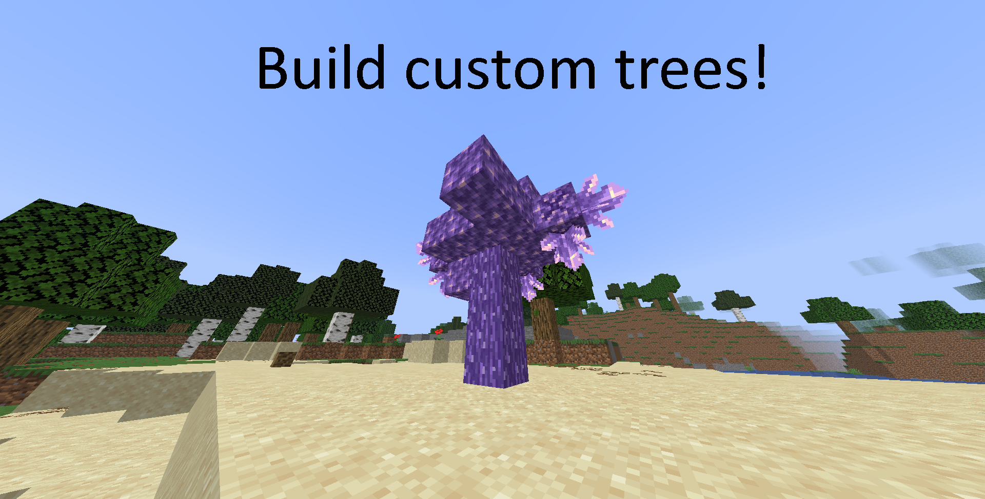 Build custom trees!
