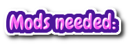 Mods Needed: