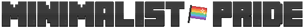 A pixelated logo reading Minimalist Pride in Minecraft-style type.