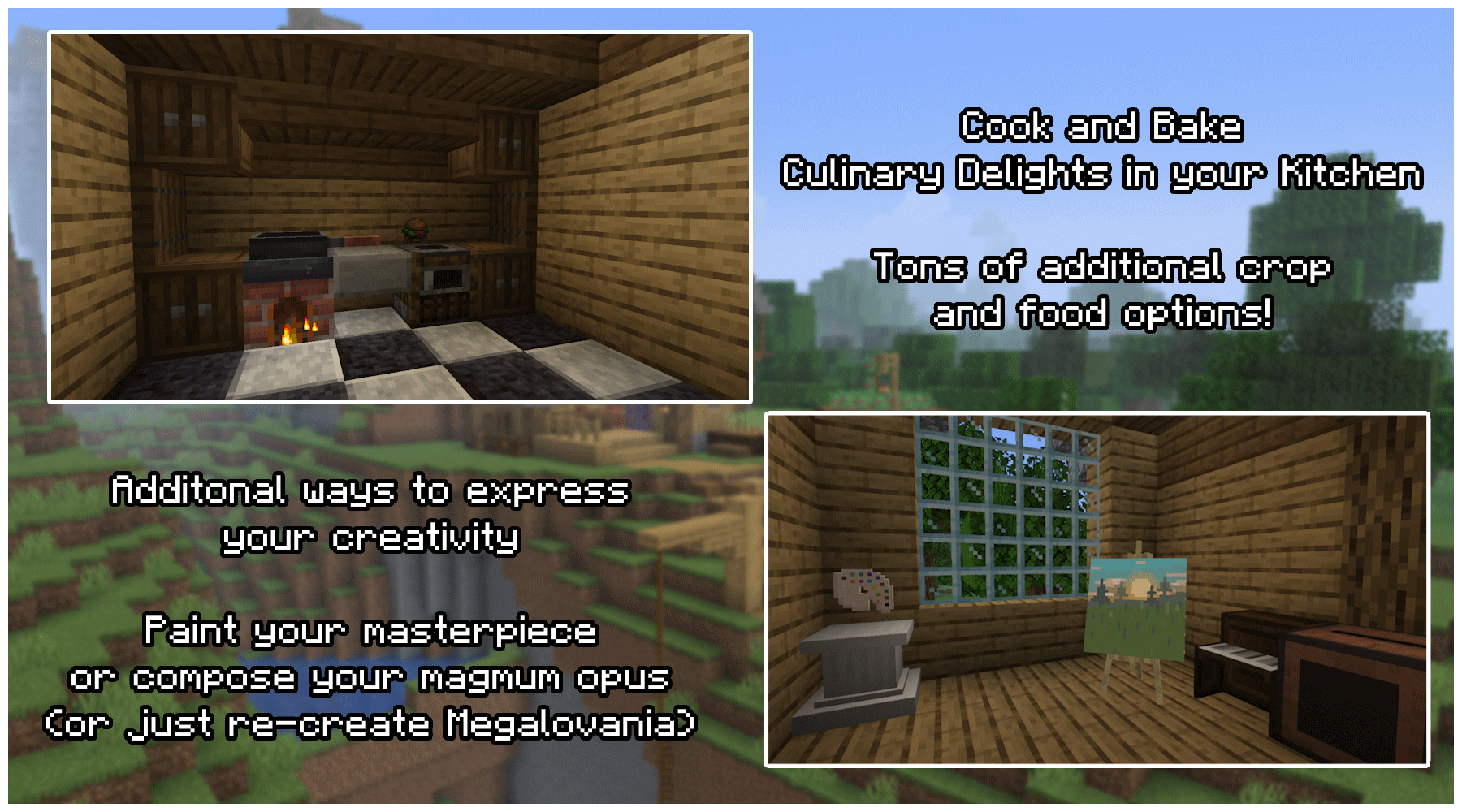 "Cook and Bake Culinary Delights in your Kitchen. Tons of additional crop and food options!" Picture shows a kitchen with a stove, frying pan and cabinets. "Additional ways to express your creativity. Paint your masterpiece or compose your magnum opus. (or just re-create Megalovania)" Picture shows a room with an easel with a custom painting, and a piano next to it.