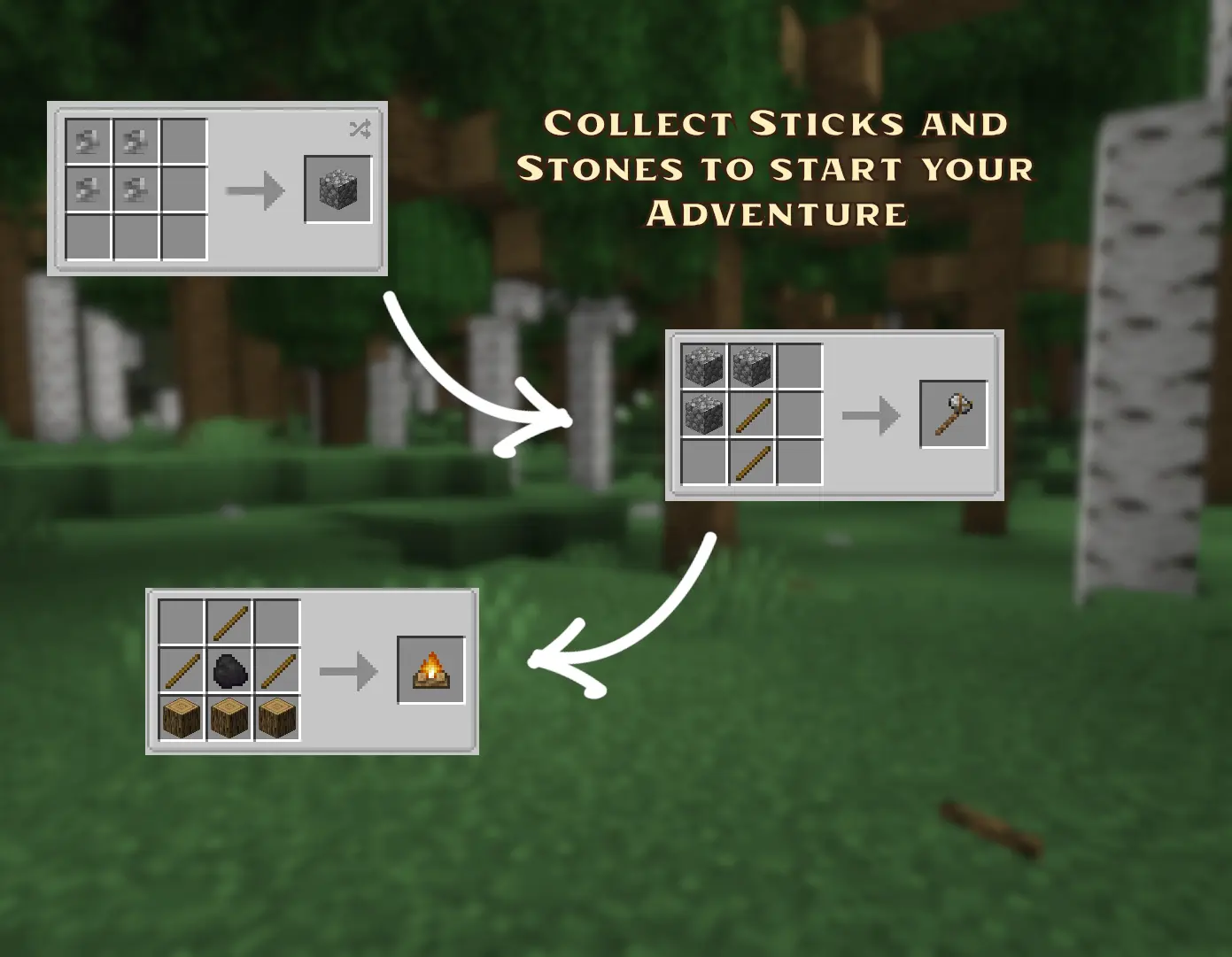 Collect Sticks and Stones to start your Adventure