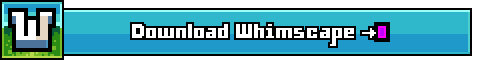 A horizontally long, light blue button with the words "Download Whimscape" on it, followed by an arrow pointing toa black and purple portal. On the left side of the button is a square icon depicting a large white "W" with a grassy scene behind it.