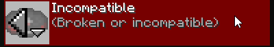 Broken or incompatible