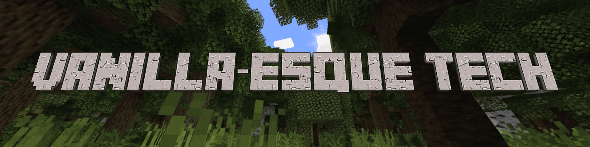 forest banner image with title of "Vanilla-Esque Tech"