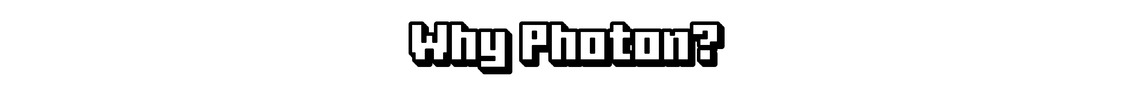 Why Photon? - Heading
