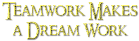 Teamwork Makes a Dream Work