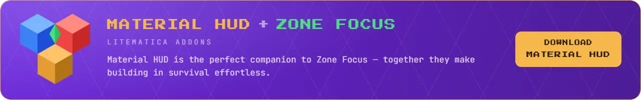 Material HUD and Zone Focus, two Litematica addons that work together