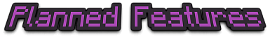 Planned features