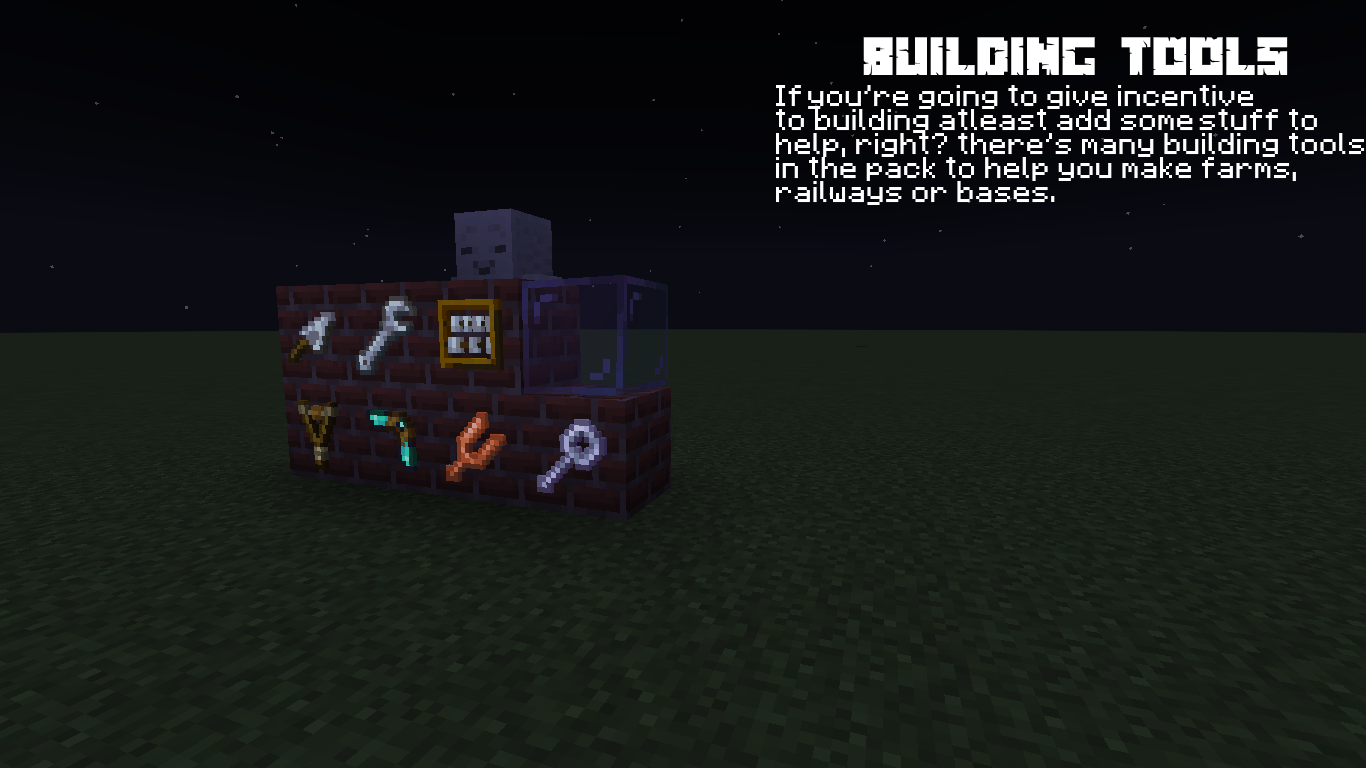 Building tools - If you're going to give incentive to building atleast add some stuff to help, right? there's many building tools in the pack to help you make farms, railways or bases.