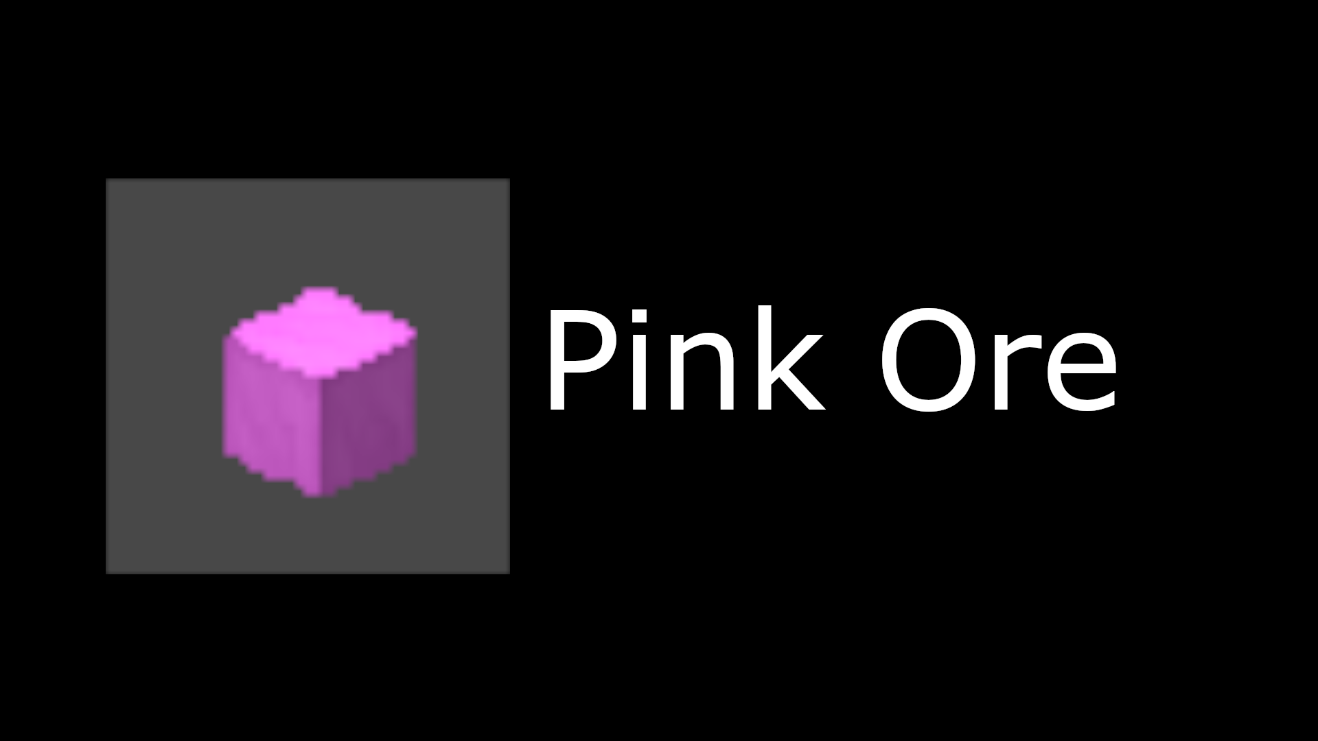 Pink Ore block with the words "Pink Ore" to the right of it.