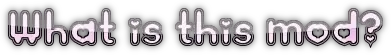 What is this mod?