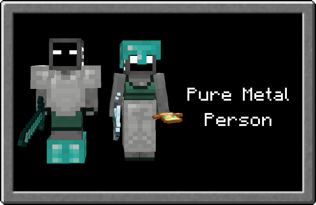 Pure Metal Person