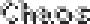 chaos
