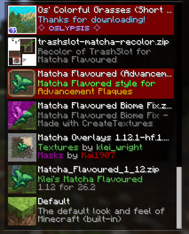 20. matcha flavoured advancements 21. matcha flavoured biome fix 22. matcha overlays 23. matcha flavoured