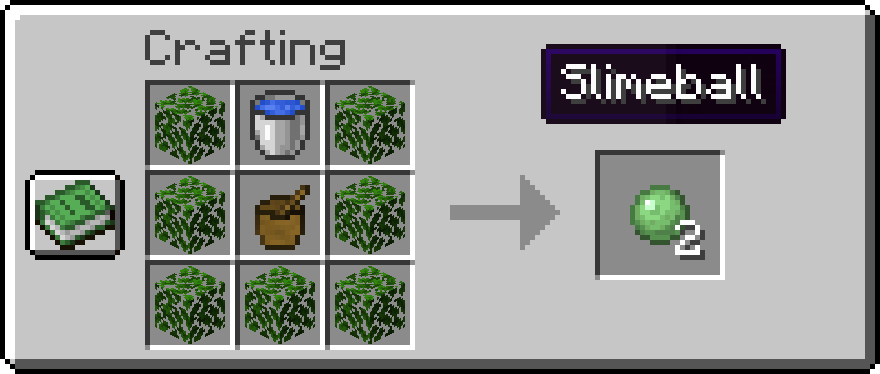 Recipe for the Slimeball: Make an upside down leggings out of some leaves then put a water bucket in the top center and put the Mortar in the center. This will give you 2 Slimeballs