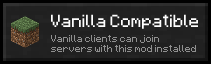 Vanilla Compatible, Vanilla clients can with this mod installed