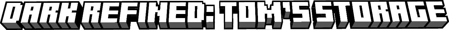 Dark Refined: Tom's Storage