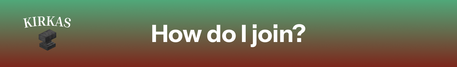 How do I join?