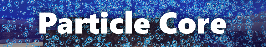 Main Banner. The Words Particle Core over an expanse of bubble particles.