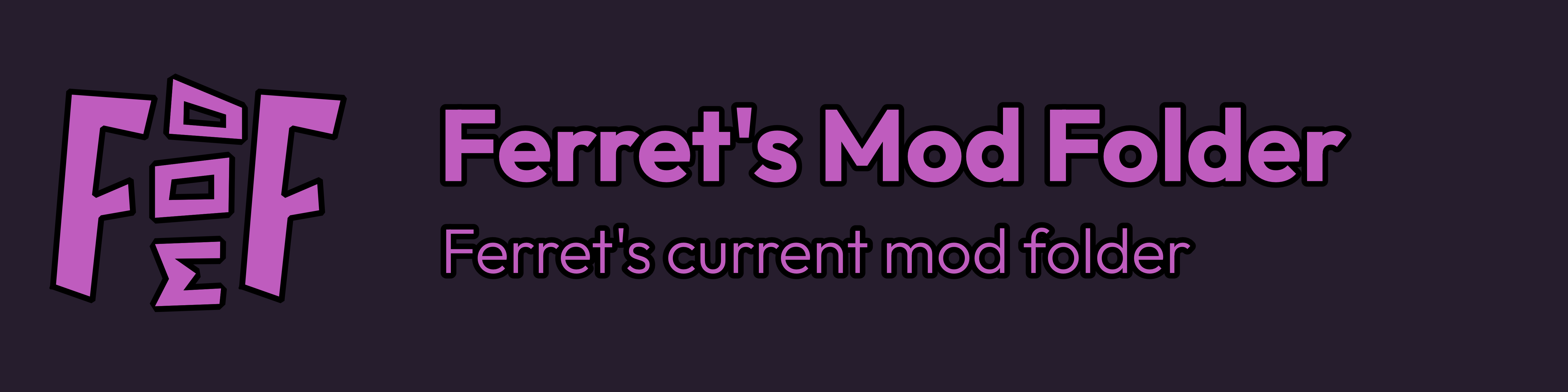 Ferret's Mod Folder - Ferret's current mod folder
