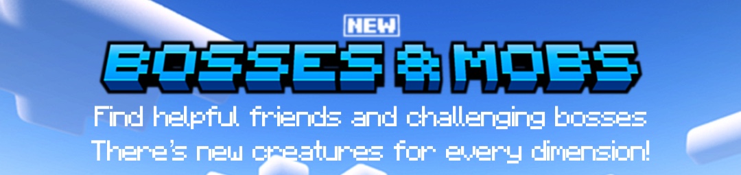 new bosses & mobs