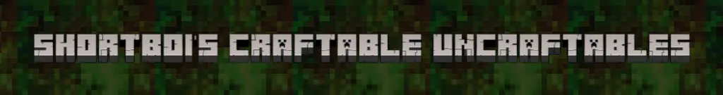 ShortBoi's Craftable Uncraftables