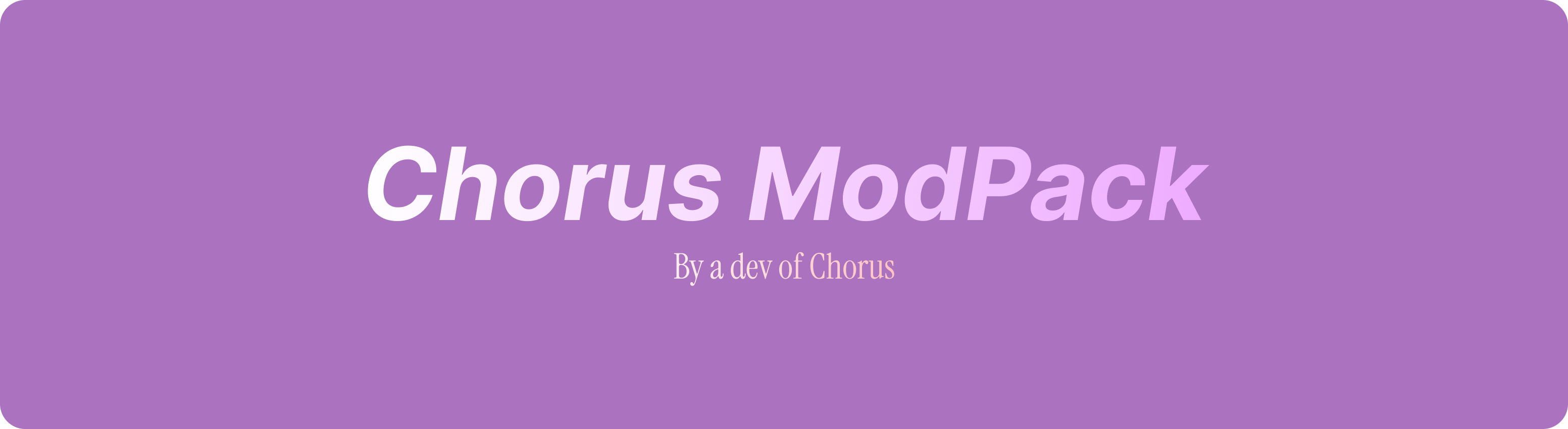 Chorus Modpack by a dev at chorus