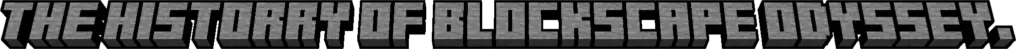 The history of Blockscape Odyssey.