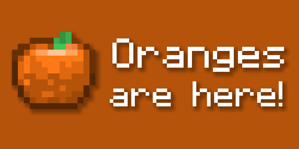 Oranges are here!