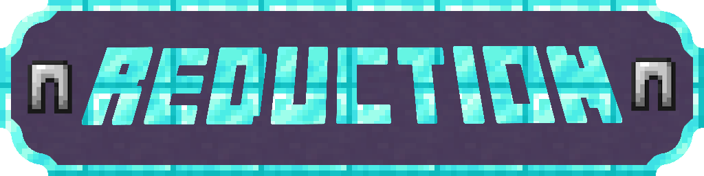 Reduction