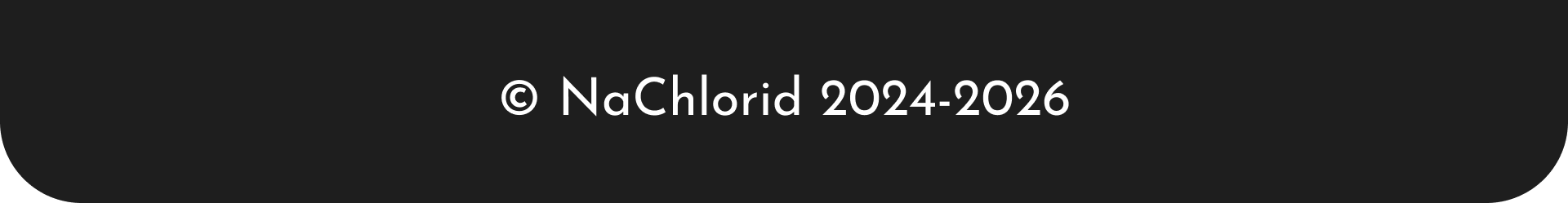 Copyright NaChlorid 2024-2026