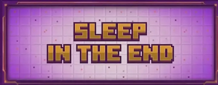 SLEEP IN THE END