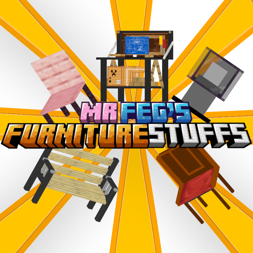 MrFEG's Furniture Stuff