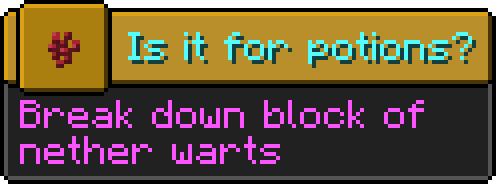 Minecraft advancement called "Is it for potions?" with a nether wart as its icon