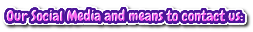 Our Social Media and means to contact us