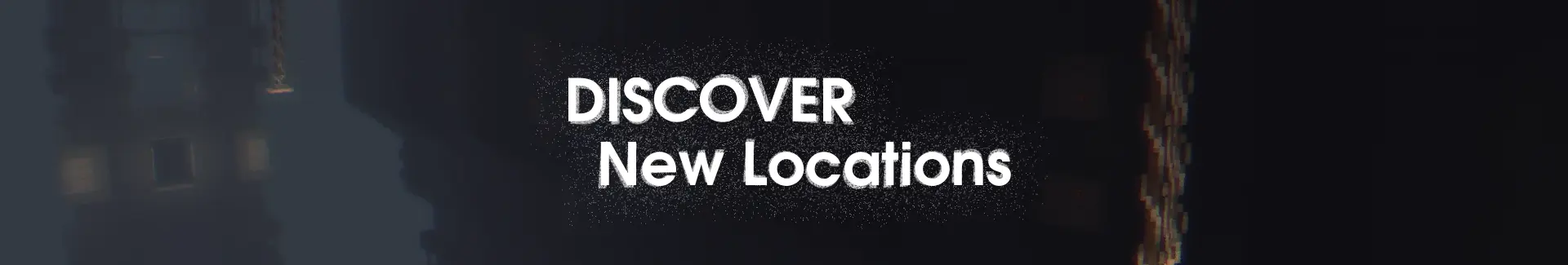 A large ominous structure looms in the fog. "DISCOVER New Locations"