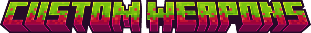 CUSTOM WEAPONS