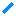 A blue tube
