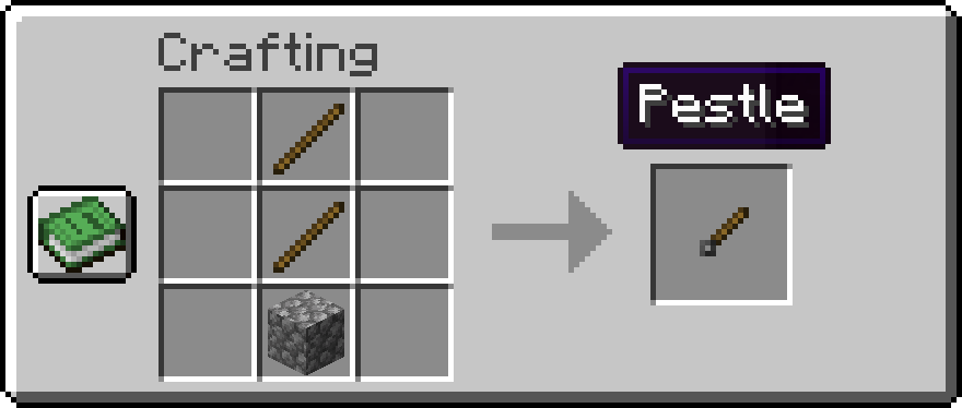 Recipe for the Pestle: Put a Cobblestone at the bottom in your crafting table and stack two sticks on top of it. Like an upside down shovel