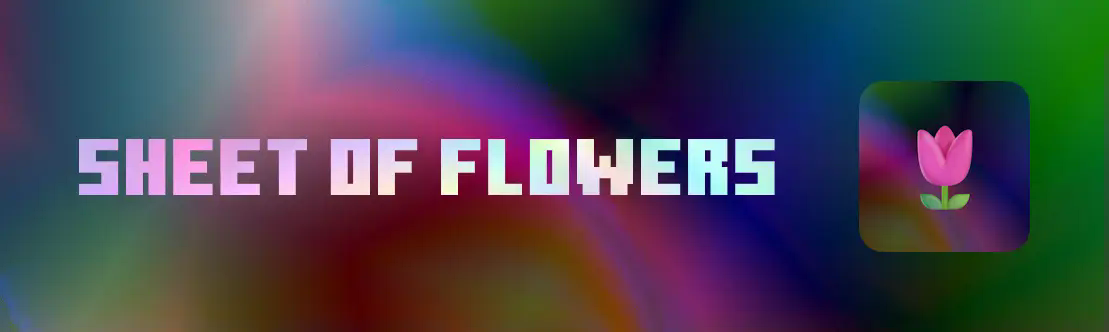 Sheets of Available Flowers