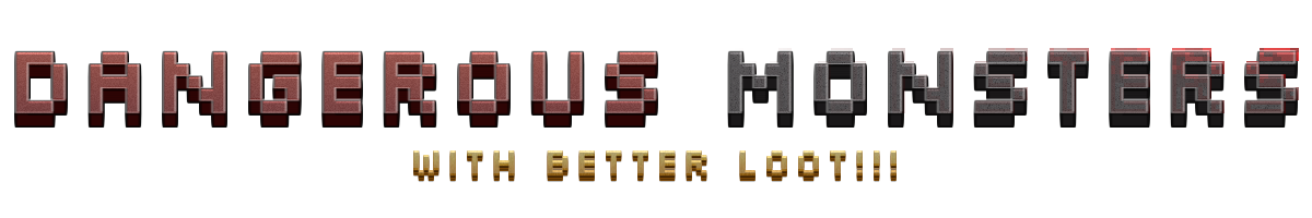More Dangerous Monsters, Better Loot