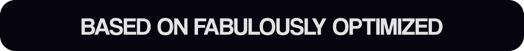 based on fabulously optimized