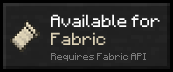 Available for Fabric, Requires Fabric API