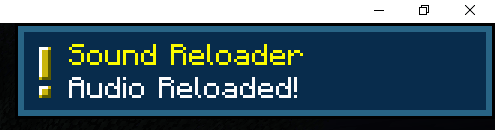 Popup Notification in the top right of the screen with the top text: Sound Reloader and bottom text: Audio Reloaded!