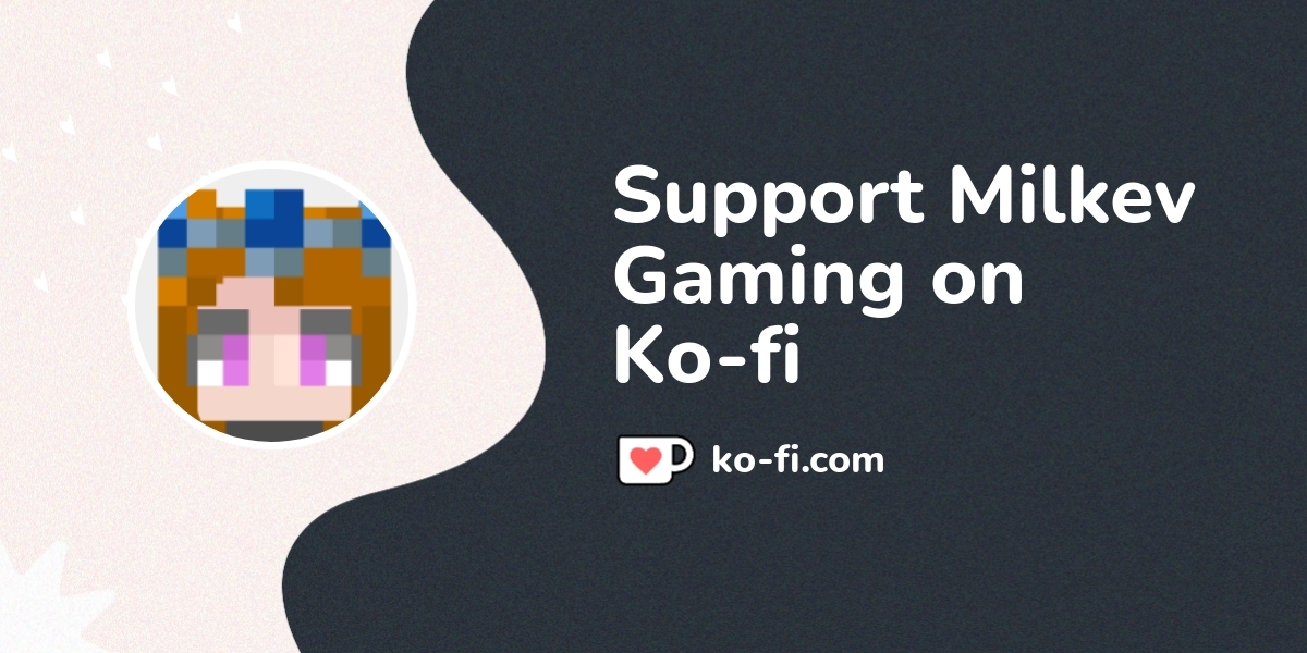 Milkev Gaming Ko-fi Support Page